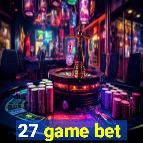 27 game bet